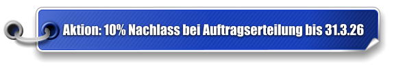 Aktion: 10% Nachlass bei Auftragserteilung bis 31.3.26